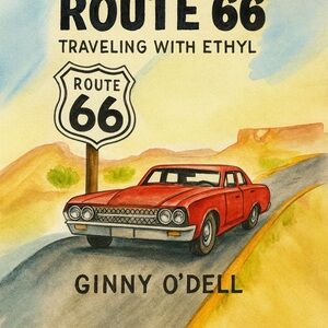 Route 66: Traveling with Ethyl. The book.